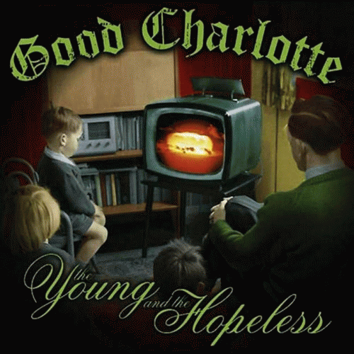 Good Charlotte : The Young And The Hopeless, chronique, tracklist, mp3, paroles